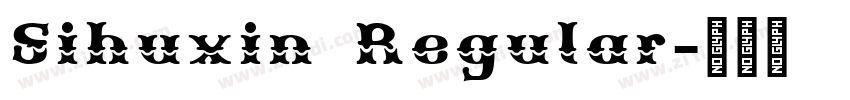 Sihuxin Regular字体转换 Sihuxin Regular字体转换
